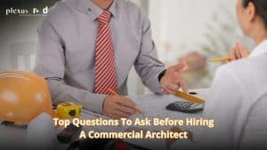 Top Questions to Ask Before Hiring a Commercial Architect